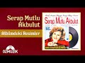 Serap Mutlu Akbulut - Albümdeki Resimler (Official Audio)