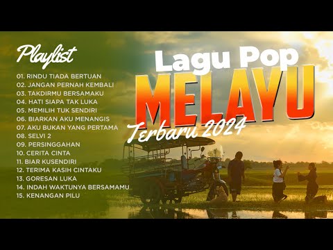 LAGU POP MELAYU TERBARU 2024 || FULL ALBUM MELAYU - RINDU TIADA BERTUAN