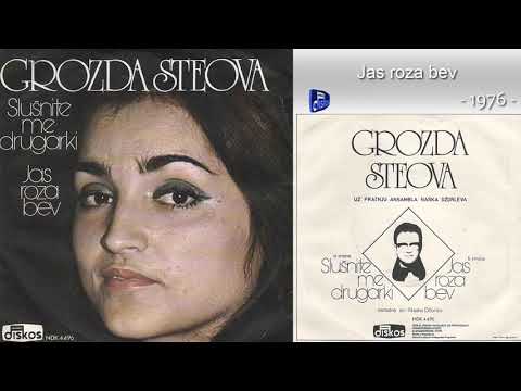 Grozda Steova - Jas roza bev - (Audio 1976)
