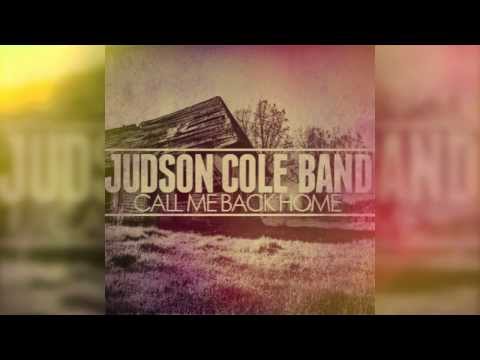 Judson Cole Band - Call Me Back Home