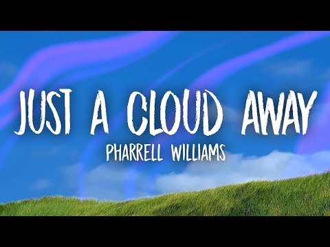 Pharrell Williams - Just a Cloud Away (Lyrics) | this rainy day is temporary  | [1 Hour Version]