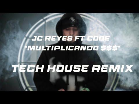 JC REYES FT COQE - MULTIPLICANDO $$$ (TECH HOUSE REMIX)