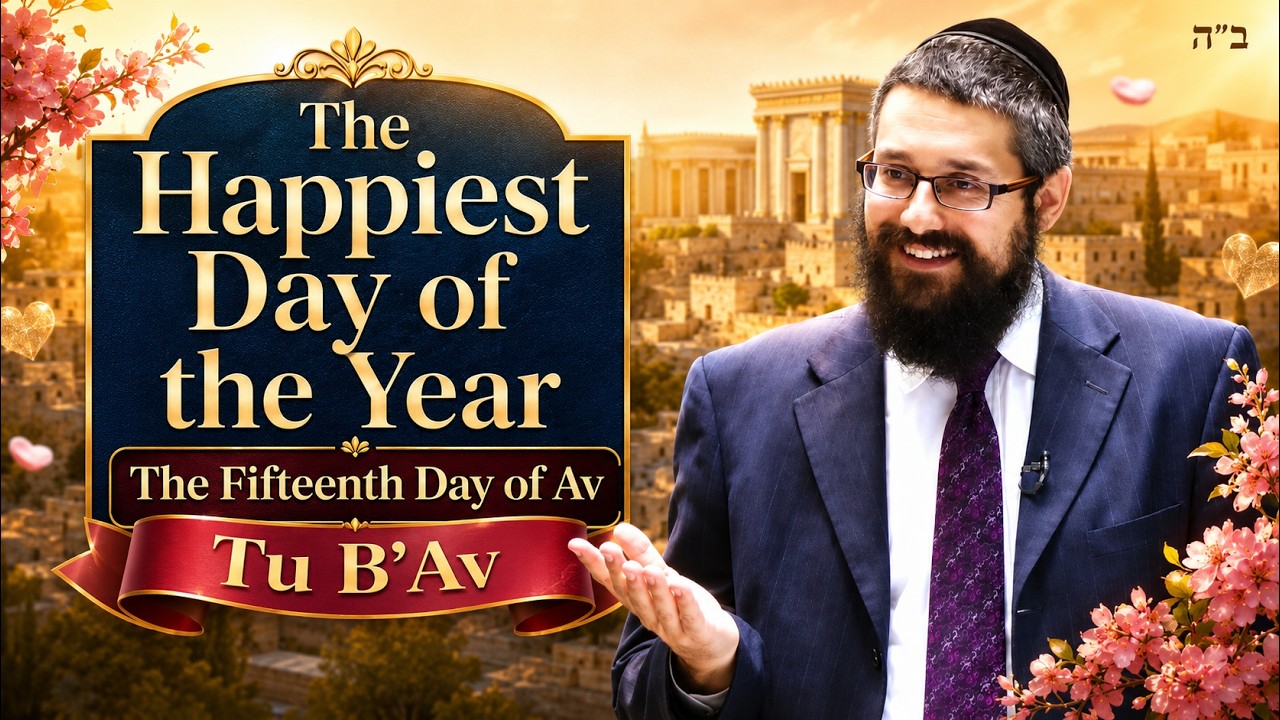 The Happiest Day of the Year: The fifteenth day of Av thumbnail