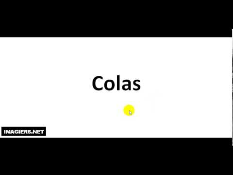 How to pronounce Colas