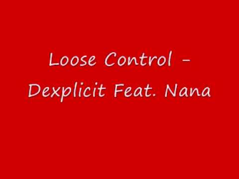 UK Garage - Loose Control - Dexplicit Ft. Nana