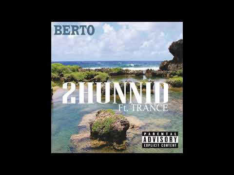 2Hunnid - Berto ft. TJ Kinno (prod. by CharlieP_Productions)