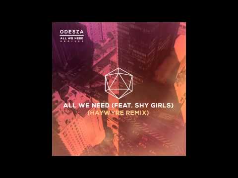 All We Need - Haywyre Remix