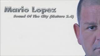 Mario Lopez - Sound Of The City (Nature 2.4) (CJ Stone Club Rmx) (2004)