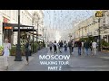 Moscow - Walking Tour - Part 2 - Russia - 4K 60fps🎧- City Walk With Real Ambient Sounds