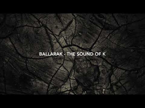 Ballarak - The Sound of K (Original Mix)