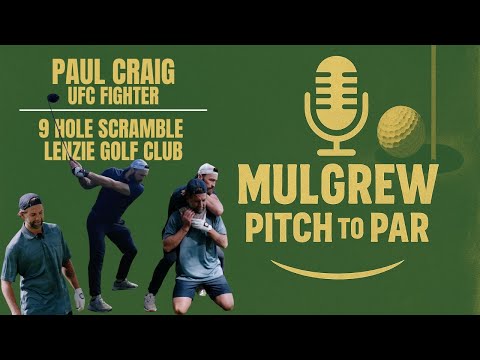 UFC FIGHTER PAUL CRAIG TAKES ON THE 9 HOLE SCRAMBLE | Mulgrew Pitch to Par | Lenzie Golf Club