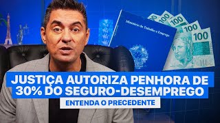 Justiça autoriza penhora de 30% do seguro-desemprego — entenda o precedente