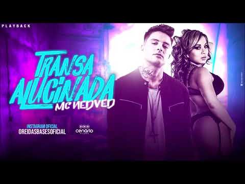 MC NEDVED-TRANSA ALUCINADA-PLAYBACK OFICIAL