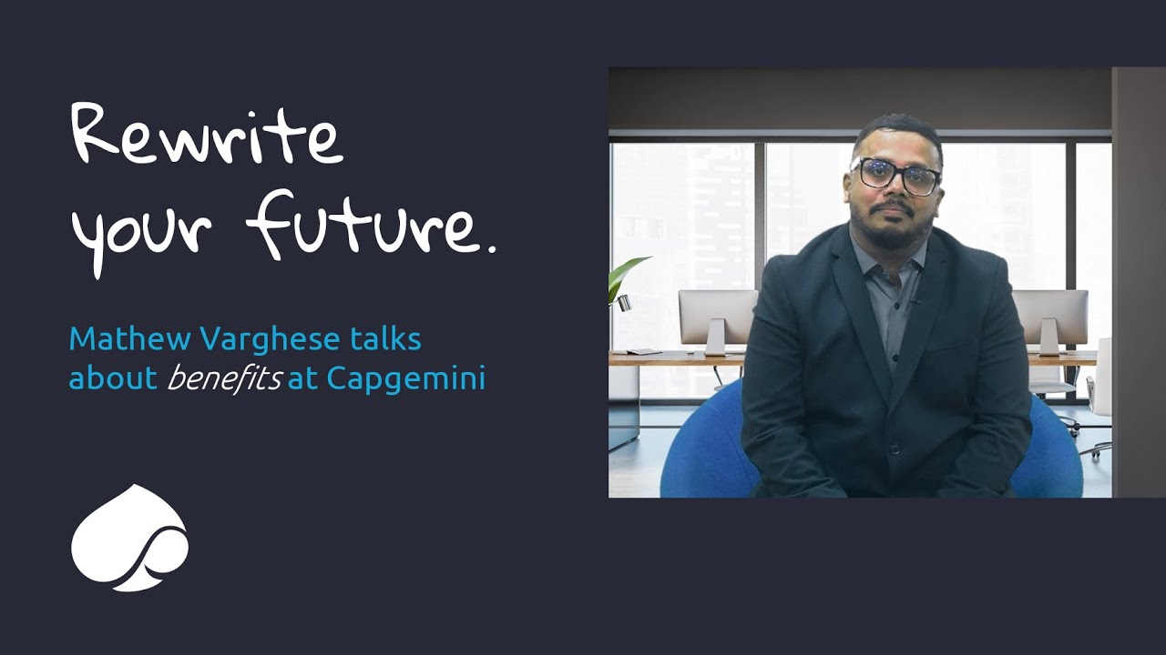 Rewrite your future : Mathew Varghese talks about benefits at Capgemini