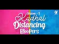 Kadhal Distancing - Bloopers | Webseries | Awesome Machi | Vasy Music
