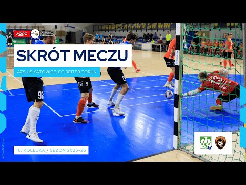 AZS UŚ Katowice - FC Reiter Toruń 2:5 SKRÓT 16. kolejka (2025/26)