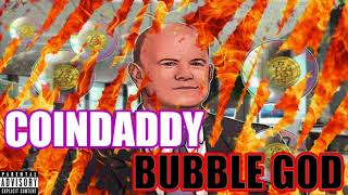 CoinDaddy - Bubble God (ft. NOVOGRATZZ)