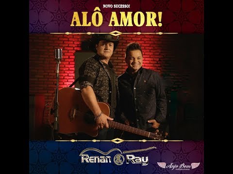 Renan & Ray - Alô Amor  ( Clipe Oficial )