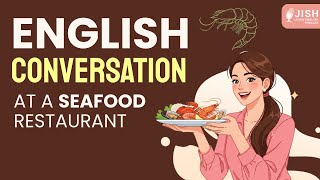 English Conversation at a Seafood Restaurant | Slow & Easy English Conversation for Beginners