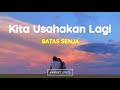 Jika tidak hari ini mungkin minggu depan (Lirik Lagu)| Batas Senja - Kita Usahakan Lagi Viral Tiktok