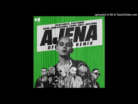 Dylan Fuentes Ft. Myke Towers, Nacho, Rauw Alejandro, Lyanno, Cauty y Rafa Pabón - Ajena (Remix)