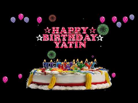 YATIN HAPPY BIRTHDAY TO YOU