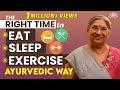 Best Time Of Day To Eat Sleep And Exercise According To Ayurveda Plan Your Dailly Routine