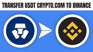 How to Transfer USDT From Crypto.com to Binance (2024)