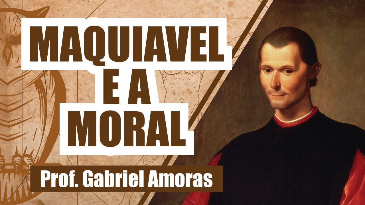 Maquiavel - Moral e Política