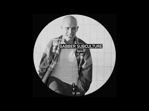 Gabber Subculture - Spin (Original Mix)