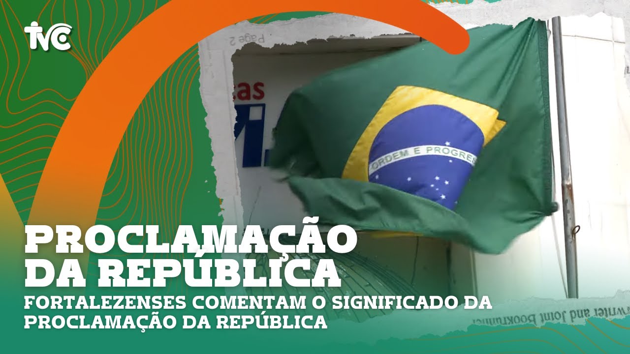 Fortalezenses comentam o significado da Proclamação da República