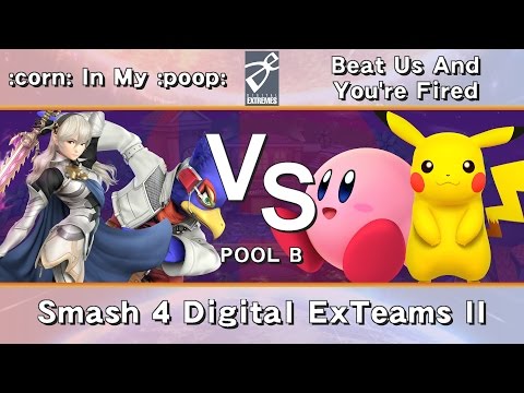 [DE] Smash 4 Digital ExTeams II - Pool B - 🌽 In My 💩 vs Beat Us And You're Fired