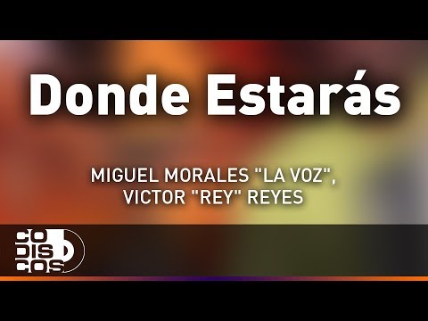 Dónde Estarás, Miguel Morales - Audio