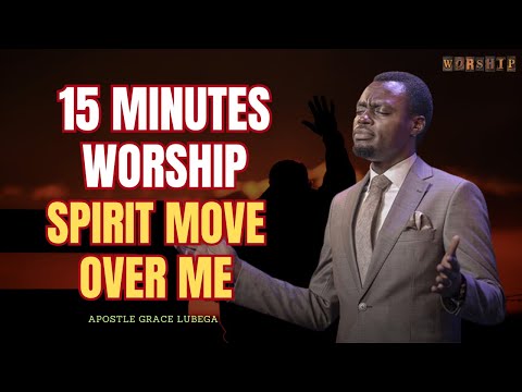 Apostle Grace Lubega | Spirit Move I am Hungry | Fifteen Minutes Loop with Lyrics