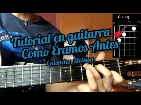 Como Éramos Antes Caloncho, Melissa Robles Tutorial en guitarra 🎸