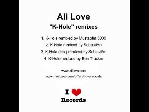 Ali Love – K-Hole (Remixed By Mustapha 3000)