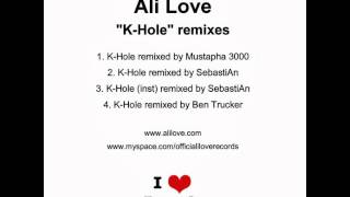 Ali Love – K-Hole (Remixed By Mustapha 3000)