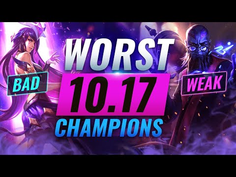 10 WORST Champs You MUST AVOID Playing in Patch 10.17 - League of Legends Season 10