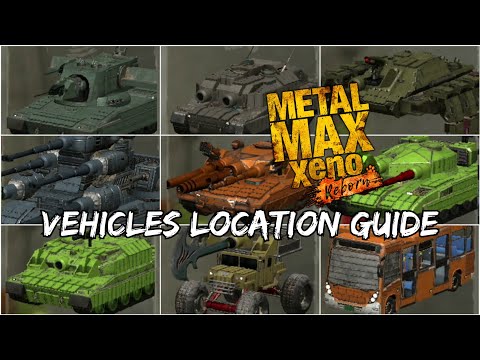 All Vehicles Location Guide - METAL MAX Xeno Reborn