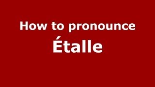 How to pronounce &eacute;talle