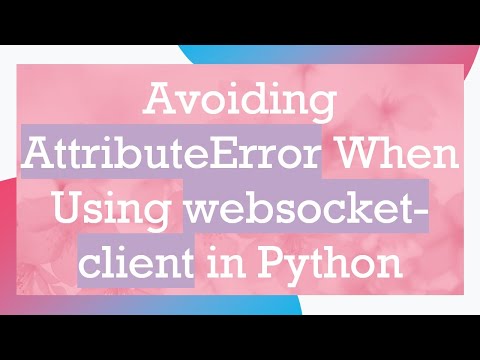 Avoiding Attributeerror When Using Websocket Client In Python