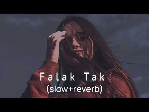 Falak Tak Chal sath mere (slow+reverb) Lo-fi songs 