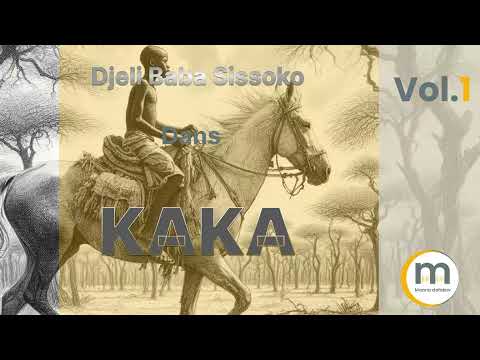 Djeli Baba Sissoko Histoire de Kaka vol 1