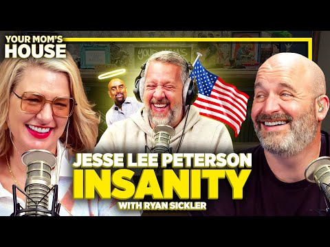 Jesse Lee Peterson Insanity w/ Ryan Sickler | Your Mom's House Ep. 735