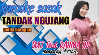 Download lagu karaoke sasak terlaris TANDAK NGUJANG pelita harapan duet feat Rahma HD cover @MEMET_MK_ mp3