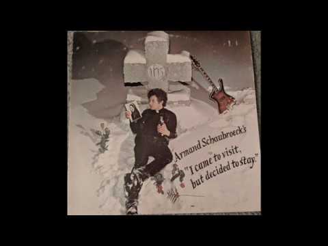 Armand Schaubroeck Steals - I Came to Visit, but Decided to Stay [FULL ALBUM]