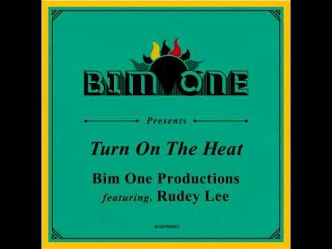 Bim One Productions feat. Rudey Lee - Turn on the heat
