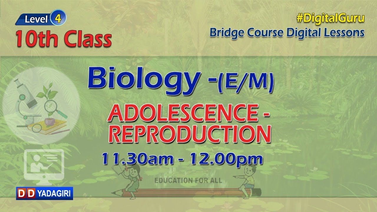 (Level-4) 10th Biology (E/M) || Adolescence- Reproduction || School Education || July 16, 2021