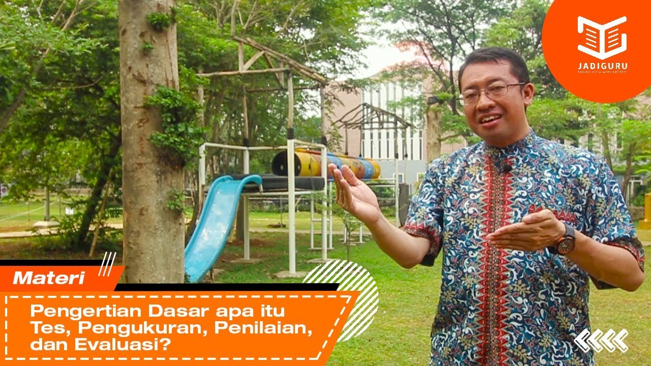 Pengertian Dasar Apa itu Tes, Pengukuran, Penilaian, dan Evaluasi