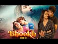 Bhookh | Official Trailer | Mood App | Shakespeare | Pihu Sharma New Web Series
